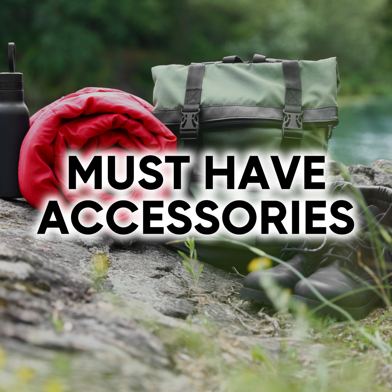 Must Have Accessories